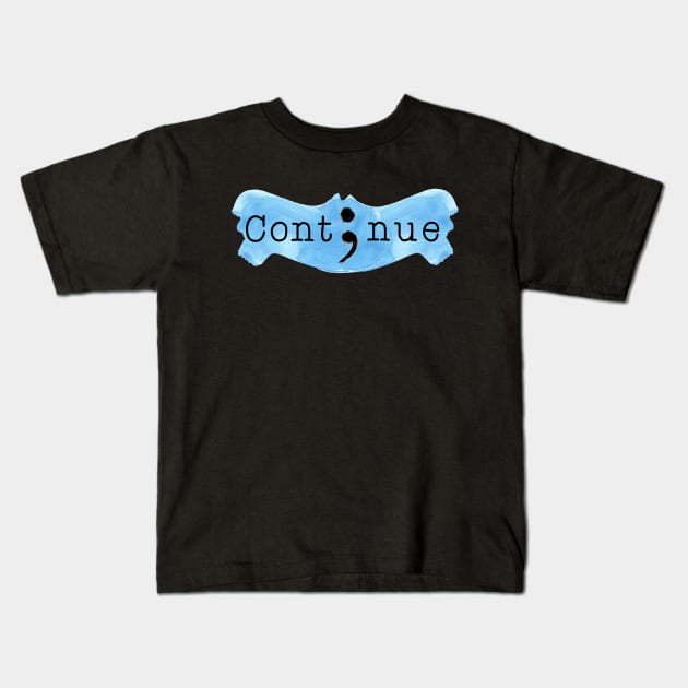 Continue Kids T-Shirt by Shelly9790